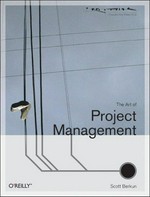 The art of project management / Scott Berkun.