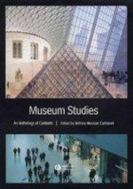 Museum studies : an anthology of contexts / edited by Bettina Messias Carbonell.