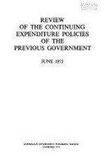 Review of the continuous expenditure policies of the previous government / report of the Task Force.