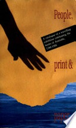 People, print & paper : a catalogue of a travelling exhibition celebrating the books of Australia, 1788-1988 / Michael Richards.