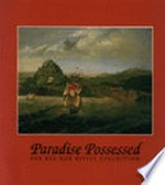 Paradise possessed : the Rex Nan Kivell collection.