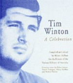 Tim Winton : a celebration / compiled and edited by Hilary McPhee for the Friends of the National Library of Australia.