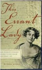 This errant lady : Jane Franklin's overland journey to Port Phillip and Sydney, 1839 / edited, with introduction and annotations by Penny Russell.