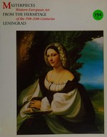 Masterpieces from the Hermitage Leningrad : Western European art of the 15th-20th centuries : 10 March-1 May 1988 Art Gallery of New South Wales, 13 May-3 July National Gallery of Victoria.