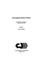 Aboriginal justice issues : proceedings of a conference held 23-25 June 1992 / edited by Sandra McKillop.