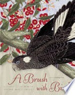A brush with birds : Australian bird art from the National Library of Australia / introduction by Penny Olsen ; National Library of Australia.