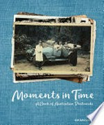 Moments in time : a book of Australian postcards / Jim Davidson.