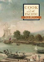 Cook and the Pacific : with essays / by John Maynard, Susannah Helman and Martin Woods.