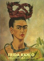 Frida Kahlo, Diego Rivera and Mexican modernism : the Jacques and Natasha Gelman Collection / edited by Anthony White.