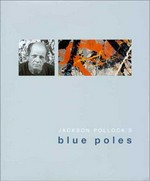 Jackson Pollock's Blue poles / Anthony White, editor.