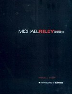 Michael Riley : sights unseen / Brenda L. Croft.
