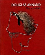 Douglas Annand : the art of life / Anne McDonald.