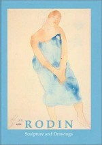 Rodin : sculpture and drawings / [Antoinette le Normand-Romain ... et al.].