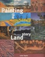 Painting the land story / edited by Luke Taylor.