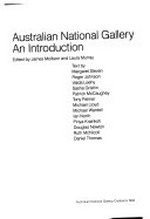 Australian National Gallery : an introduction / edited by James Mollison and Laura Murray ; text by Margaret Steven ... [et al.]