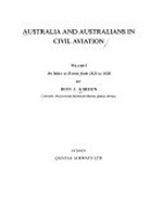 Australia and Australians in civil aviation, by Ron J. Gibson.