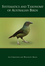 Systematics and taxonomy of Australian birds / Les Christidis and Walter E. Boles.