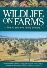 Wildlife on farms : how to conserve native animals / David Lindenmayer ... [et al.].