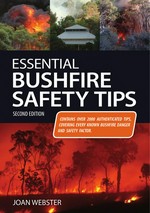 Essential bushfire safety tips / author, Joan Webster.