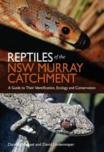 Reptiles of the NSW Murray catchment : a guide to their identification, ecology and conservation / Damian Michael and David Lindenmayer ; with contributions from Mason Crane, Matthew Herring and Rebecca Montague-Drake.