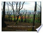 Living with Fire : People, Nature and History in Steels Creek / Christine Hansen & Tom Griffiths.