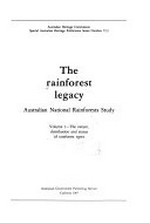The Rainforest legacy : Australian National Rainforests Study. Volume 1, The nature, distribution and status of rainforest types / Australian Heritage Commission.