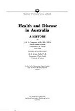 Health and disease in Australia : a history / by J.H.L. Cumpston ; introduced and edited by M.J. Lewis.