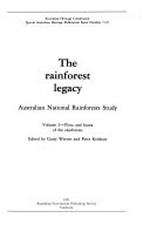 The Rainforest legacy : Australian National Rainforests Study. Volume 2, Flora and fauna of the rainforests / edited by Garry Werren and Peter Kershaw.
