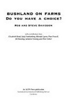 Bushland on farms : do you have a choice? / Rob and Steve Davidson ; with contributions from Elizabeth Bond ... [et al.]