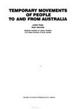 Temporary movements of people to and from Australia / Judith Sloan, Sean Kennedy.