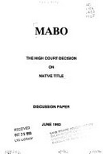 Mabo : the High Court decision on native title : discussion paper / [Ministerial Committee on Mabo].