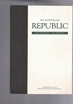 An Australian republic : the options / the report of the Republic Advisory Committee.