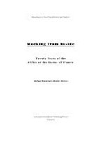 Working from inside : twenty years of the Office of the Status of Women / Marian Sawer and Abigail Groves.