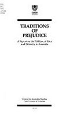 Traditions of prejudice : a report on the folklore of race and ethnicity in Australia / Graham Seal.