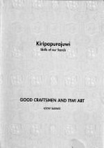 Kiripapurajuwi = skills of our hands : good craftsmen and Tiwi art / Kathy Barnes.