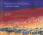 Bubbles on the Surface : -more than a catalogue / Margaret Somerville ... [et al.].
