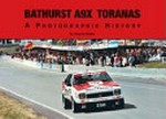 Bathurst A9X Toranas : a photographic history / by Stephen Stathis.