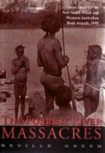 The Forrest River massacres / Neville Green.