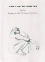 Australian cryptozoology / Gary Opit ; drawings from life and field research by Pixie Byrnes.