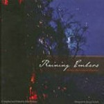 Raining embers : Bendigo's Black Saturday experience / compiled and edited by John Holton ; designed by Jacqui Lynch.