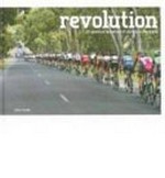 Revolution : 25 years on the wheel of cycling in Australia / John Veage.