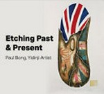 Etching past & present / Paul Bong, Yidinji artist.
