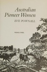 Australian pioneer women / Eve Pownall.