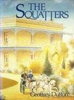 The squatters : an illustrated history of Australia's pastoral pioneers / Geoffrey Dutton.