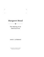 Margaret Mead : the making of an American icon / Nancy C. Lutkehaus.