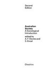 Australian society : a sociological introduction / edited by A.F. Davies and S. Encel.