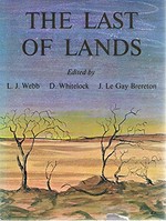 The last of lands / edited by L. J. Webb, D. Whitelock [and] J. Le Gay Brereton.