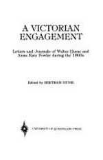 A Victorian engagement : letters and journals of Walter Hume and Anna Kate Fowler during the 1860s / edited by Bertram Hume.