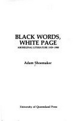 Black words, white page : Aboriginal literature 1929-1988 / Adam Shoemaker.