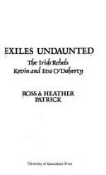 Exiles undaunted : the Irish rebels Kevin and Eva O'Doherty / Ross & Heather Patrick.